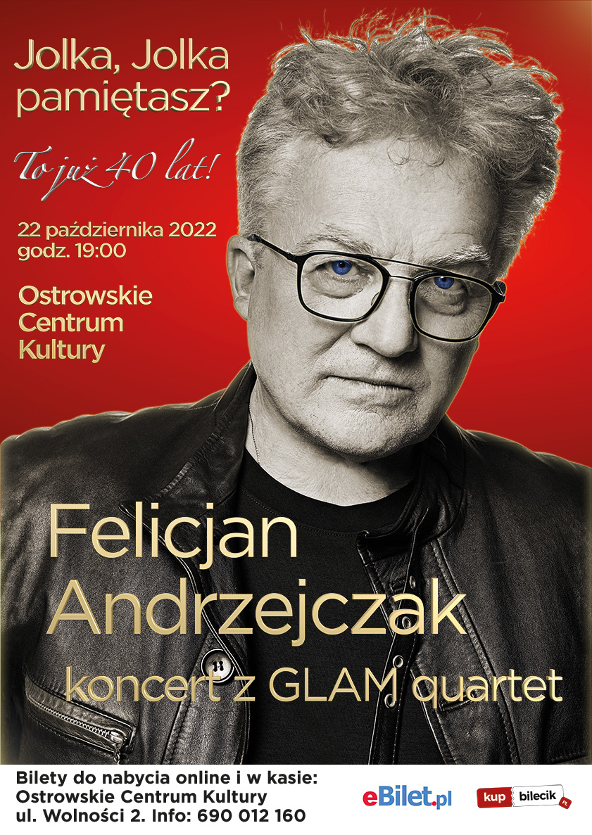 Plakat Felicjan Andrzejczak z Glam quartet / Jolka, Jolka Pamiętasz? To już 40 lat!