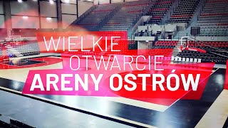 Wielkie otwarcie Areny Ostrów