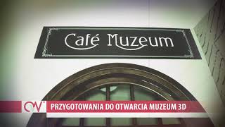 Przygotowania do otwarcia Muzeum 3D